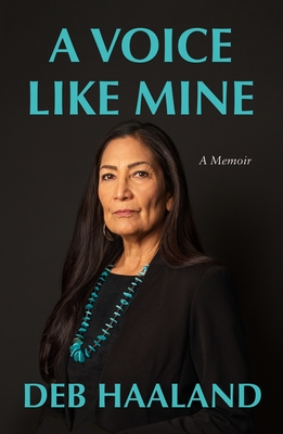 A Voice Like Mine: A Memoir By Deb Haaland Cover Image