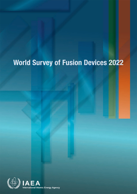 World Survey of Fusion Devices 2022 By International Atomic Energy Agency (Editor) Cover Image