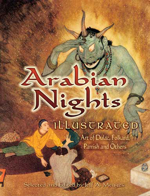 Arabian Nights Illustrated: Art of Dulac, Folkard, Parrish and Others (Dover Fine Art) By Jeff A. Menges (Editor) Cover Image