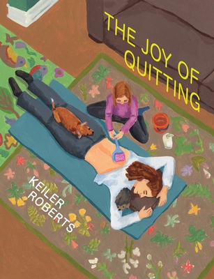The Joy of Quitting By Keiler Roberts Cover Image