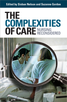 Cover for The Complexities of Care (Culture and Politics of Health Care Work)