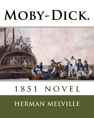 Moby-Dick.: 1851 novel By Herman Melville Cover Image