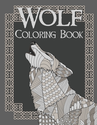 Wolf Coloring Book: A Cute Adult Coloring Books for Wolf Lovers, Best Gift for Animals Lovers Cover Image