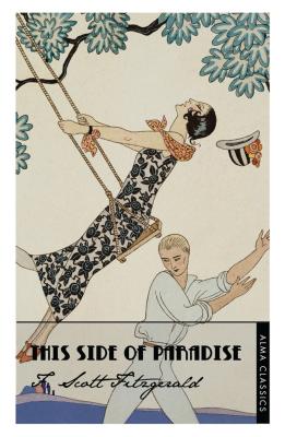 This Side of Paradise: Deluxe Annotated Edition (The F. Scott Fitzgerald Collection)