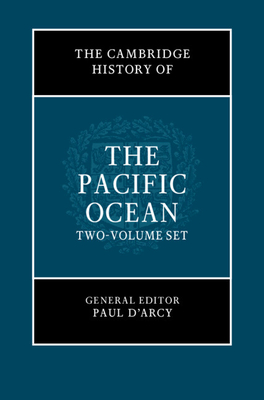 The Cambridge History of the Pacific Ocean: Volume 1, the Pacific
