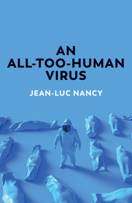 An All-Too-Human Virus By Jean-Luc Nancy, Cory Stockwell (Translator), David Fernbach (Translator) Cover Image