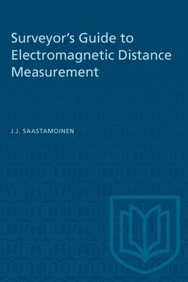 Surveyor's Guide to Electromagnetic Distance Measurement (Heritage) By J. J. Saastamoinen Cover Image