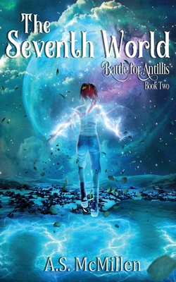 The Seventh World: Battle for Antillis: Book Two Cover Image