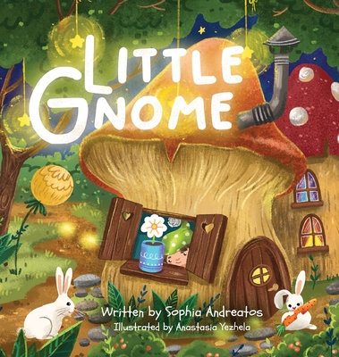 Little Gnome By Sophia K. Andreatos, Anastasiia Yezhela (Illustrator) Cover Image