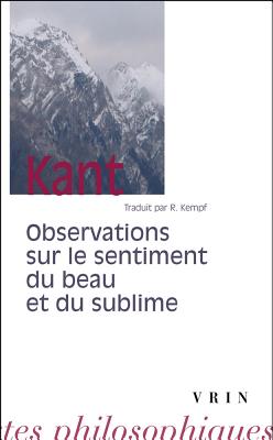 Emmanuel Kant: Observations Sur Le Sentiment Du Beau Et Du Sublime. By Emmanuel Kant, Roger Kempf (Translator) Cover Image