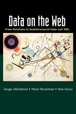 Data on the Web: From Relations to Semistructured Data and XML Cover Image