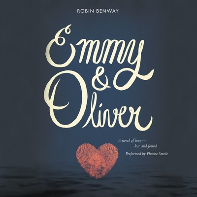 Emmy & Oliver By Robin Benway, Phoebe Strole (Read by) Cover Image