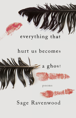 Everything That Hurt Us Becomes a Ghost: Poems Cover Image