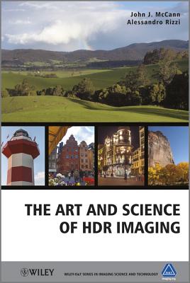 The Art and Science of HDR Imaging (The Wiley-Is&t Imaging Science and Technology)
