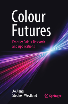 Colour Futures: Frontier Colour Research and Applications (Vision #5)