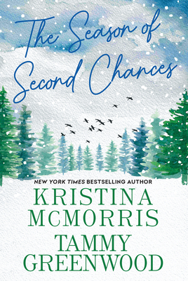 The Season of Second Chances By Kristina McMorris, Tammy Greenwood Cover Image