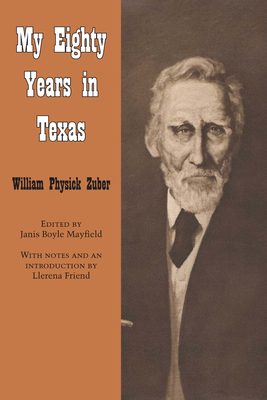 My Eighty Years in Texas (Personal Narratives of the West)