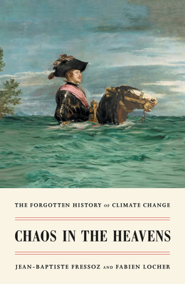Chaos in the Heavens: The Forgotten History of Climate Change Cover Image