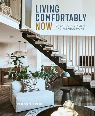 Living Comfortably Now: Creating a stylish and flexible home