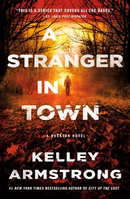 A Stranger in Town: A Rockton Novel (Casey Duncan Novels #6) By Kelley Armstrong Cover Image