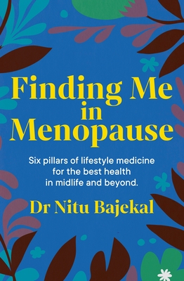 Finding Me in Menopause: Flourishing in Perimenopause and Menopause using Nutrition and Lifestyle Cover Image
