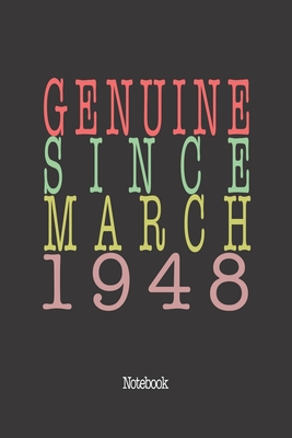 Genuine Since March 1948: Notebook By Genuine Gifts Publishing Cover Image