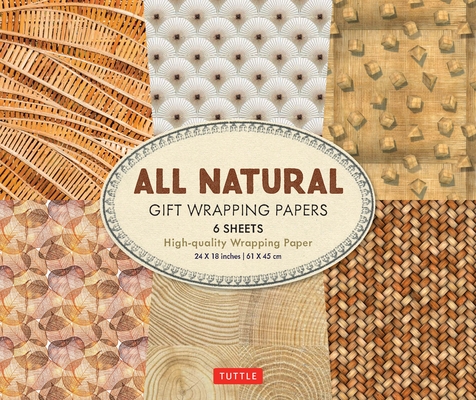 All Natural Gift Wrapping Papers 6 Sheets: 24 X 18 Inch (61 X 45 CM) Wrapping Paper By Tuttle Publishing (Editor) Cover Image