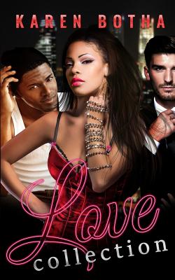 Love Collection: Daisy, Idris and Cassius, Books 1 - 3 in the Love Collection, a Series of Romantic Urban Mysteries By Karen Botha Cover Image