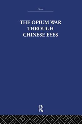 The Opium War Through Chinese Eyes Cover Image