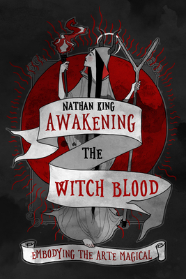 Awakening the Witch Blood: Embodying the Arte Magical