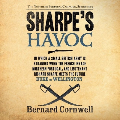 Sharpe's Havoc: The Northern Portugal Campaign, Spring 1809 (Richard Sharpe Adventures #7) By Bernard Cornwell, Rupert Farley (Read by) Cover Image