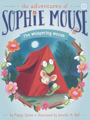The Whispering Woods (The Adventures of Sophie Mouse #19) By Poppy Green, Jennifer A. Bell (Illustrator) Cover Image
