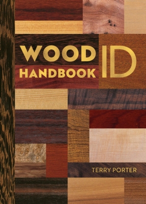 Wood Id & Use Handbook By Terry Porter Cover Image