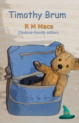 Timothy Brum (Dyslexia-friendly edition) By R. Mace Cover Image