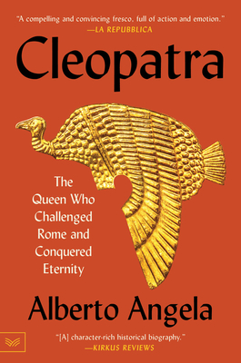 Cleopatra: The Queen Who Challenged Rome and Conquered Eternity Cover Image