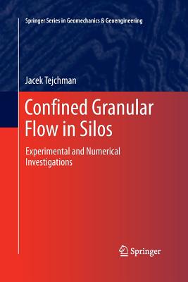 Confined Granular Flow in Silos: Experimental and Numerical Investigations By Jacek Tejchman Cover Image