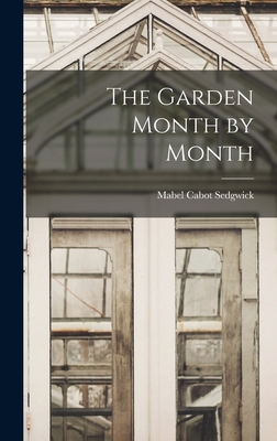 The Garden Month by Month By Mabel Cabot Sedgwick Cover Image