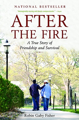 After the Fire: A True Story of Friendship and Survival By Robin Gaby Fisher Cover Image