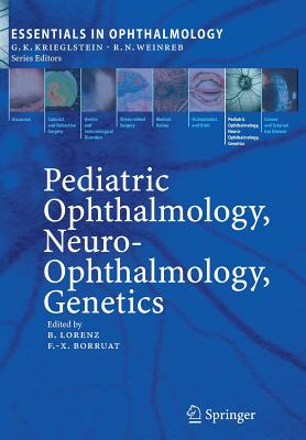 Pediatric Ophthalmology, Neuro-Ophthalmology, Genetics (Essentials in Ophthalmology) Cover Image