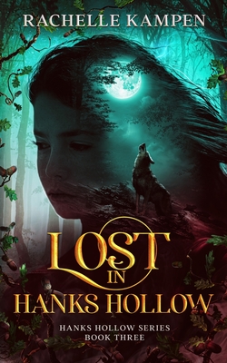 Lost in Hanks Hollow: Hanks Hollow Series Book Three By Rachelle Kampen Cover Image