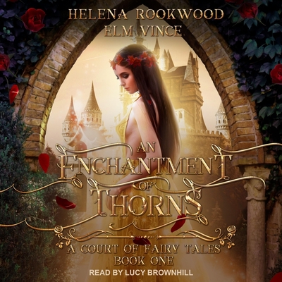 An Enchantment of Thorns: A Fae Beauty and the Beast Retelling Cover Image