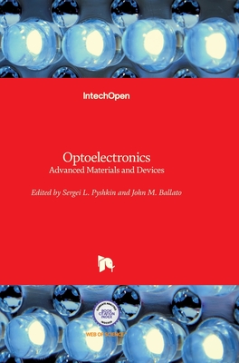 Optoelectronics: Advanced Materials and Devices By Sergei Pyshkin (Editor), John Ballato (Editor) Cover Image