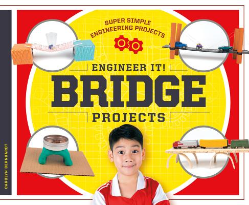 Engineer It! Bridge Projects (Super Simple Engineering Projects) Cover Image