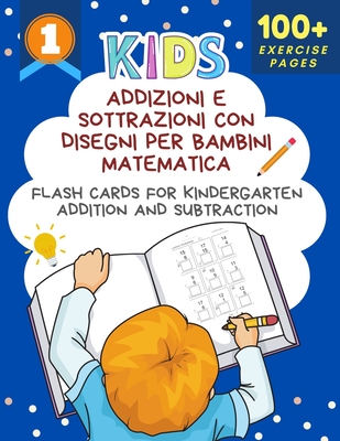 Addizioni E Sottrazioni Con Disegni Per Bambini Matematica Flash Cards for  Kindergarten Addition and Subtraction: Big book of math practice problems a  (Paperback)