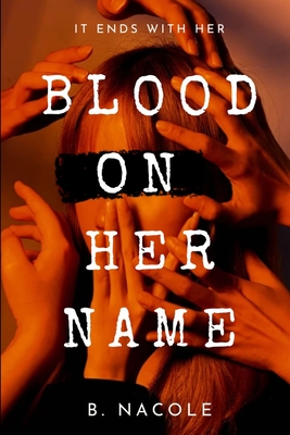 Blood on Her Name By B. Nacole Cover Image