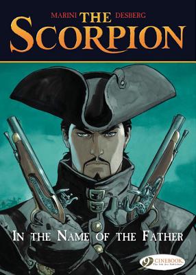 In the Name of the Father (Scorpion (Cinebook) #5) By Stephen Desberg, Enrico Marini (Illustrator) Cover Image