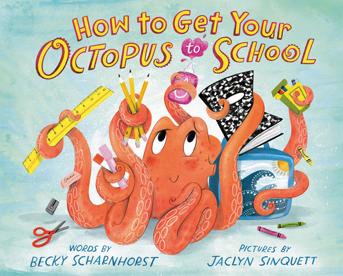 Cover for How to Get Your Octopus to School