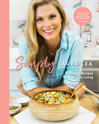 Simply Laura Lea: Balanced Recipes for Everyday Living Cover Image