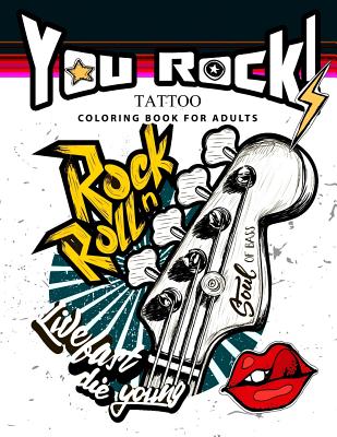 You Rock !: Tattoo Coloring Book for Adults Cover Image