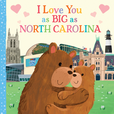 I Love You as Big as North Carolina By Rose Rossner, Joanne Partis (Illustrator) Cover Image